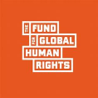 FUND GLOBAL HUMAN RIGHTS